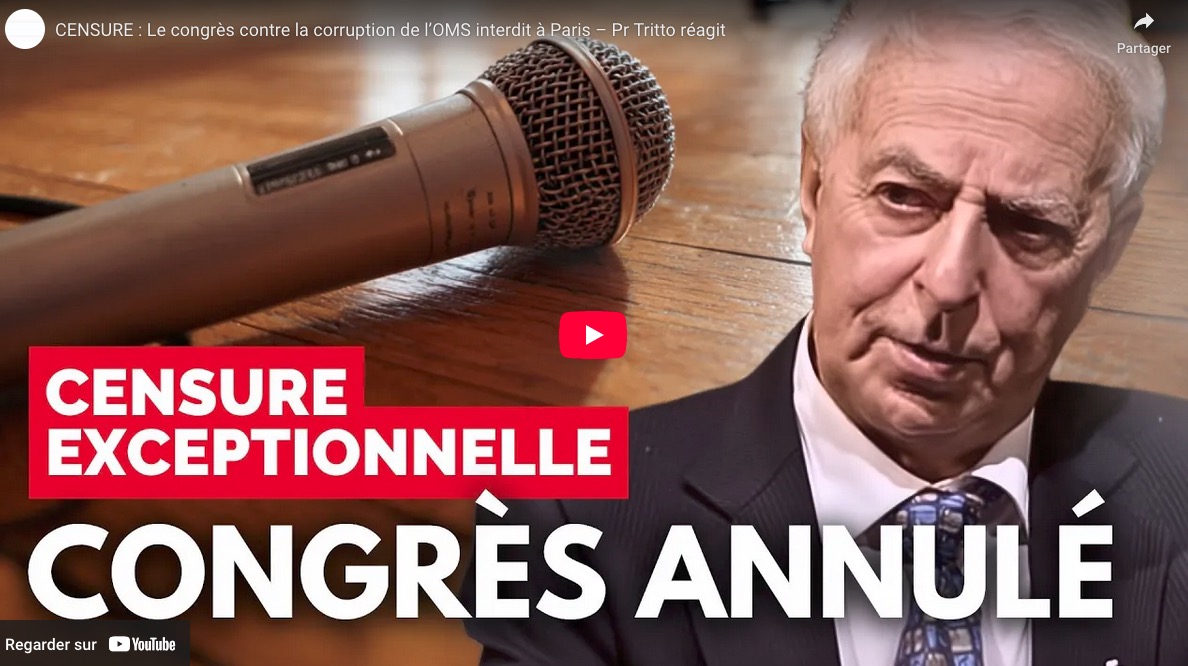 Censure : le congrès contre la corruption de l’OMS interdit à Paris. Réaction du Pr Tritto.