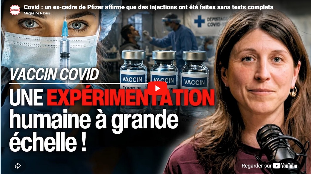 Nexus : un ex-cadre de Pfizer affirme que les injections contre le Covid ont été faites sans tests complets